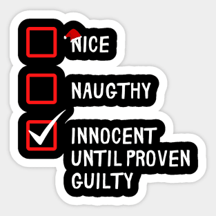 Nice naughty innocent until proven guilty christmas list Sticker